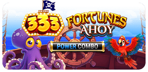333 Fortunes Ahoy POWER COMBO