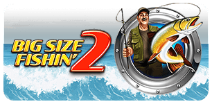 Big Size Fishin 2