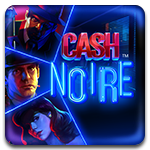 Cash Noire