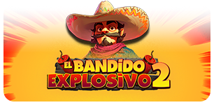 El Bandido explosivo 2