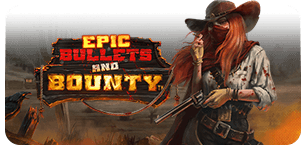 Epic Bullets and Bounty