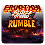 Eruption Blaze CASHINGO Rumble by Microgaming