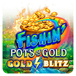 Fishin pots of gold gold blitz