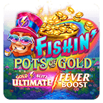 Fishin Pots of Gold Gold Blitz Ultimate Fever Boost