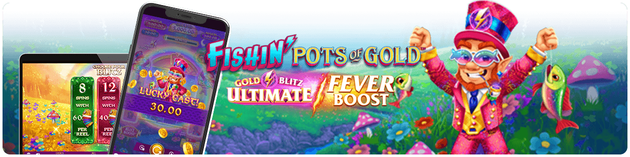 Fishin Pots of Gold Gold Blitz Ultimate Fever Boost