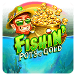 Fishin Pots Of Gold