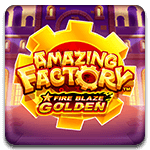 Fire Blaze Golden Amazing Factory