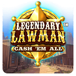 Legendary Lawman Cash Em All