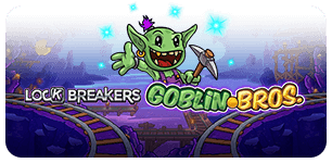 Lock Breakers Goblin Bros Buy Bonus
