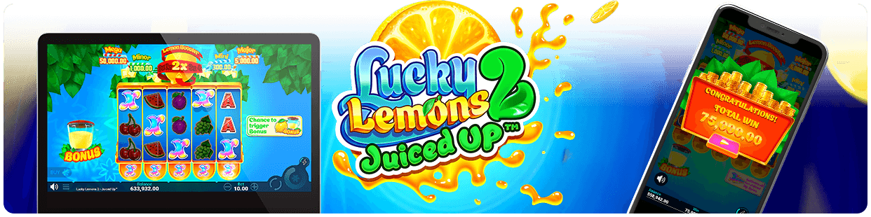 Lucky Lemons 2 Juiced up
