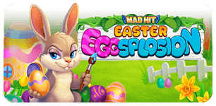 Mad hit easterns eggsplosion