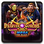 Mega Fire Blaze Dwarves n Goblins