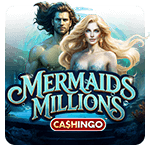 Mermaids Millions Cashingo