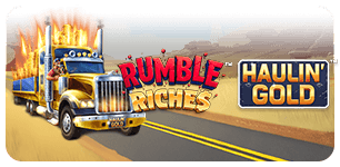 Rumble Riches Haulin Gold