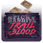 Sticky Bandits Trail of Blood