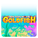 Ten Ton Ways Goldfish