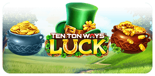 Ten Ton Ways Luck